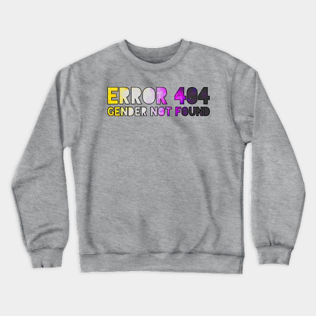Error 404 - Gender Not Found Crewneck Sweatshirt by Art by Veya